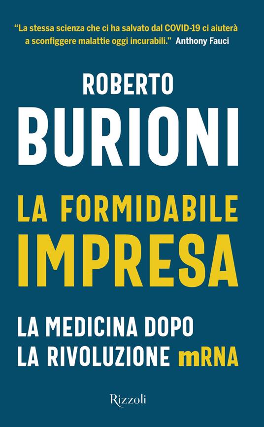 Roberto Burioni La formidabile impresa. La medicina dopo la rivoluzione mRNA